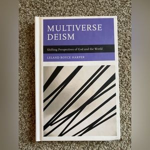 Multiverse Deism: Shifting Perspectives of God And the World Textbook